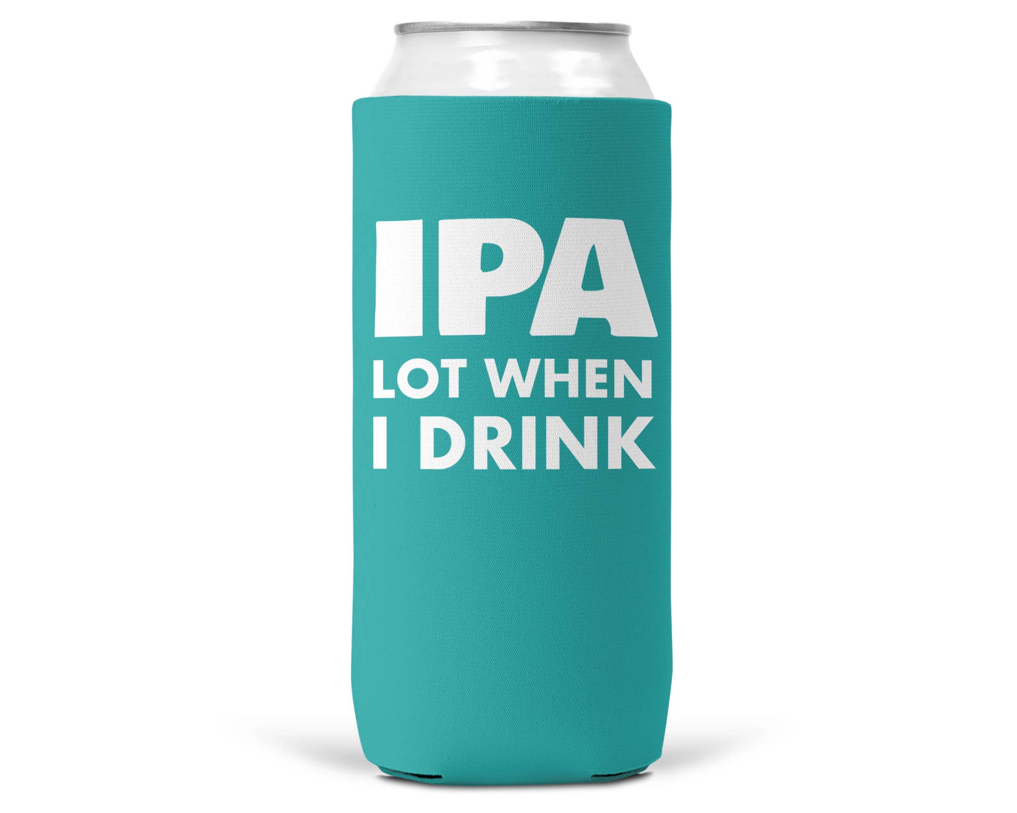 Can Coolers-Merchandise-Draft Top-Slim-Teal- IPA Lot When I Drink-Draft Top