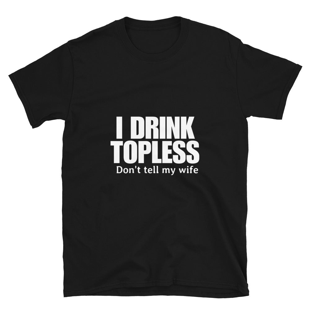 “I Drink Topless” T-Shirt – Funny Beer Tee for Men | Draft Top Original-Merchandise-Draft Top-Black-S-Draft Top